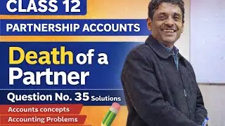 Death of a Partner &ndash; Q 35 Solution | Class 12 Partnership Accounts | TS Grewal#education #viral