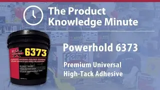 The Product Knowledge Minute - Powerhold 6373 Flooring Adhesive - Hosted by Chad Moore