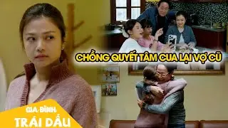 Ngậm ngùi ra tòa ly hôn, ông Phi quyết tâm cua lại vợ cũ | Gia Đình Trái Dấu Tập 29