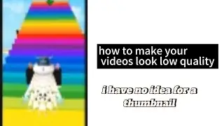How to make your videos look low quality(any editing apps)