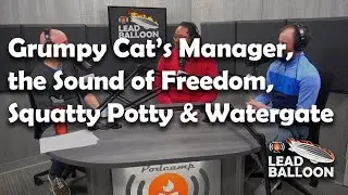 50. Grumpy Cat's Manager, Squatty Potty, the Sound of Freedom, Homestead, Watergate & More Updates