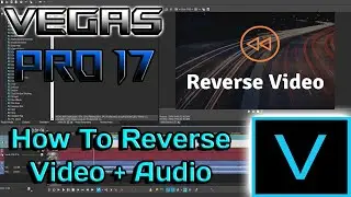 Vegas Pro 17 Tutorial | How To Reverse Video + Audio