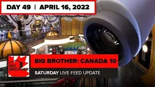 Big Brother Canada 10 | Live Feed Update April 16
