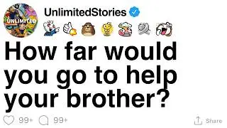 How far would you go to help your brother? [FULL STORY]