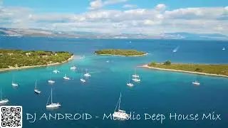 DJ ANDROID &mdash; Melodic Deep House Mix 🏝️ GREECE VIDEO EDITION: Погружение в райское звучание!