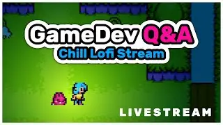 🔴 GameDev Q&A #3 - Chill Lofi Stream