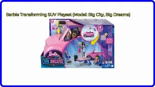 REVIEW (2025): Barbie Transforming SUV Playset (Model: Big City, Big Dreams). ESSENTIAL details.