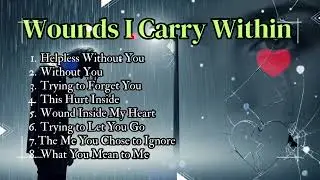 Echo Music || Wounds I Carry Within &mdash; Heartbreak Album Compilation