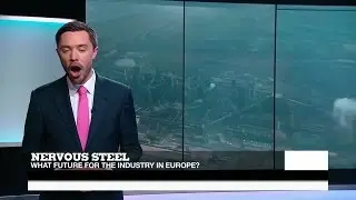 Nervous steel: What future for the industry in Europe?
