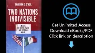 Download Two Nations Indivisible: Mexico, the United States, and the Road Ahead PDF