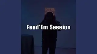 Rev J Feed'Em Session