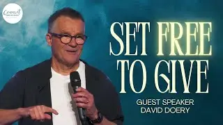 Set Free to Give | Guest Speaker - Ps David Doery | Connect Christian Church