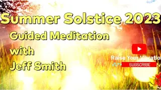 ☀️SUMMER SOLSTICE MEDITATION 2023☀️ ☀️ALIGN WITH THE SUN☀️ ✨RELAX!✨RELEASE!✨HEAL!✨ MEDITATION