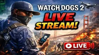 LIVE🔴 Watch Dogs 2 &mdash; Open-World Hacking & Missions (Join the Fun!)