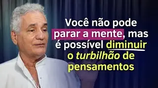 COMO SILENCIAR A MENTE? Aprenda a vigiar os pensamentos | Satsang com Alexandre Magno