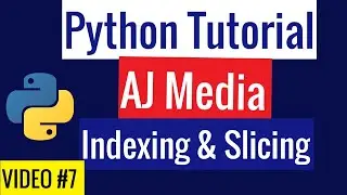 #7 Strings - Indexing and Slicing in Python