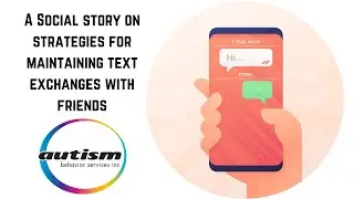 A Social Story on Strategies for Maintaining Text Exchanges with Friends