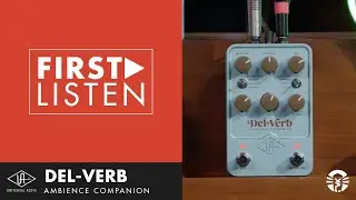 First Listen: Universal Audio Del-Verb Ambiance Companion Delay & Reverb Pedal