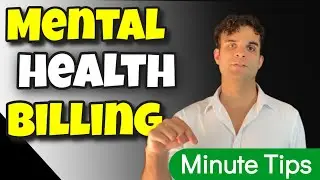 Mental Health Billing - Beginners Guide to Mental Health Billing for Mental Health Providers (Pt 10)