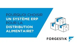Pourquoi choisir un syst&egrave;me ERP pour la distribution alimentaire?