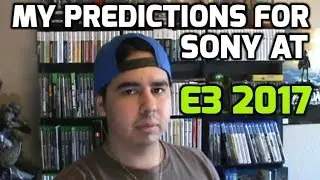What I Predict and Expect To See From Sony at E3 2017.