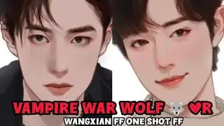 Vampire 🦇 war wolf Lover 😊#wangxianfanfictionexplainedinhindi #blstories #wangxianff 
