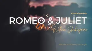 WİLLİAM SHAKESPEARE - ROMEO & JULİET