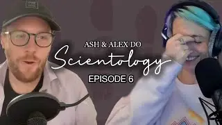 It's not me, it's Xenu - Ash & Alex do #Scientology: TSFU Podcast (Ep 6)