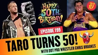 TARO Turns 50 w/ DDT Pro Wrestler Chris Brookes &ndash; Baseball Brew Crew Podcast Ep. 199 (Full Episode)