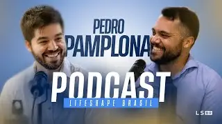 Podcast Lifeshape - Pedro Pamplona #001