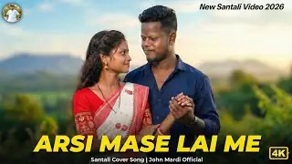 Arsi Mase Lai Me | New Santali Song 2026 | Santali Cover Song  | John Mardi Official