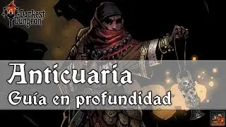 ¿Problemas de oro en tu poblado? | Guía de la ANTICUARIA | Darkest Dungeon | 2022
