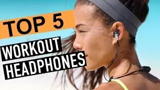 BEST 5: Workout Headphones 2019