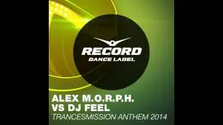 Feel & Alex M.O.R.P.H.- Trancemission Anthem | Record Dance Label