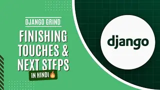 13. Django Temperature App - Finishing Touches and Next Steps 👀 | Django Grind 🔥