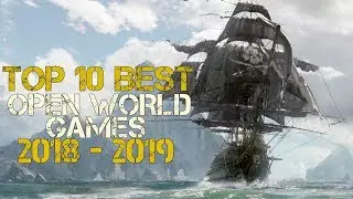 Top 10 Best Open World Games 2018-2019 | New Upcoming Games PS4,Xbox One,PC