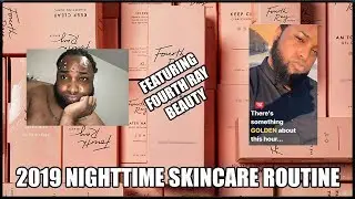 2019 NIGHTTIME SKINCARE ROUTINE (feat. Fourth Ray Beauty)