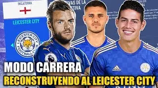 RECONSTRUYENDO AL LEICESTER CITY - FIFA 19 Modo Carrera
