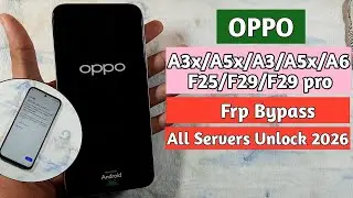 OPPO A5/A5X/A3/A3X/A6/F25/F29/F29 PRO Frp Bypass 2026 |Oppo A frp bypass Youtube not work Without PC