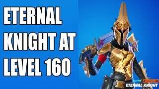 Unlocked Max Super Level On, Level 160 Eternal Knight - Fortnite Chapter 2 Season 3