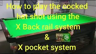 TUTORIAL 8 BALL HOW TO PLAY COCKED HAT SHOT  USING X BACK RAIL SYSTEM & X POCKET SYSTEM.