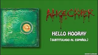 Alice Cooper - Hello Hooray (Subt&iacute;tulos al Espa&ntilde;ol)