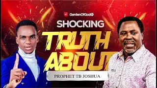 PROPHET TB JOSHUA: SHOCKING TRUTH ABOUT HIM EXPOSED