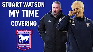 Stuart Watson: My time covering Town