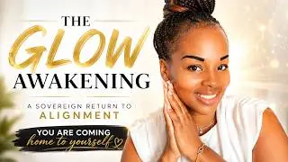 The Glow Awakening | A Sovereign Return to Alignment