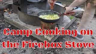 Cooking On A Firebox Stove Is The Way To Level Up Your Camp Cooking Game!