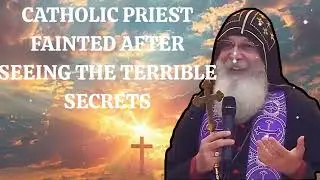 Bible Prophecy | CATHOLIC PRIEST fainted after seeing the TERRIBLE secrets - Mar Mari Emmanuel