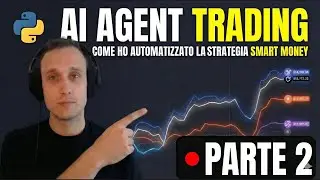 AI AGENT TRADING: Come ho Automatizzato la Strategia SMART MONEY - PARTE 2