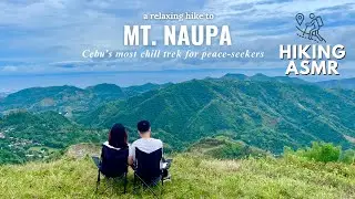 relaxing hike to Mt. Naupa (Cebu's MOST CHILL hiking trek) for peace & calm seekers | 4K Hiking ASMR