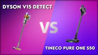Dyson V15 Detect vs Tineco Pure One S50 Technical Comparison